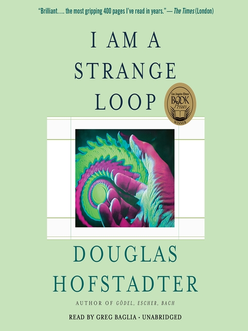 Title details for I Am a Strange Loop by Douglas R Hofstadter - Wait list